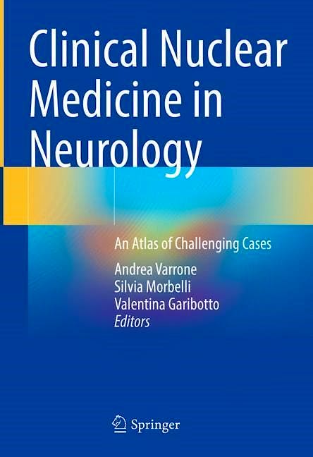 Portada del libro 9783030835972 Clinical Nuclear Medicine in Neurology. An Atlas of Challenging Cases