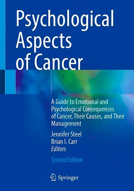 Psychological Aspects of Cancer. A Guide to Emotional and Psychological Consequences of Cancer, Their Causes, and Their Management