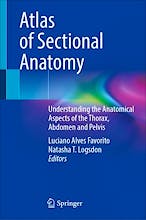Atlas of Sectional Anatomy. Understanding the Anatomical Aspects of the Thorax, Abdomen and Pelvis