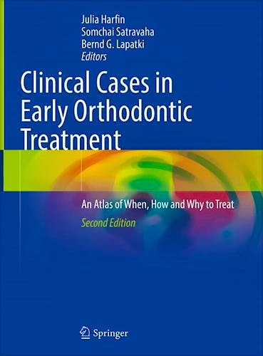 Clinical Cases in Early Orthodontic Treatment. An Atlas of When, How and Why to Treat
