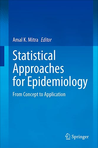 Statistical Approaches For Epidemiology: From Concept To Application