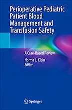 Portada del libro 9783031816659 Perioperative Pediatric Patient Blood Management and Transfusion Safety. A Case-Based Review