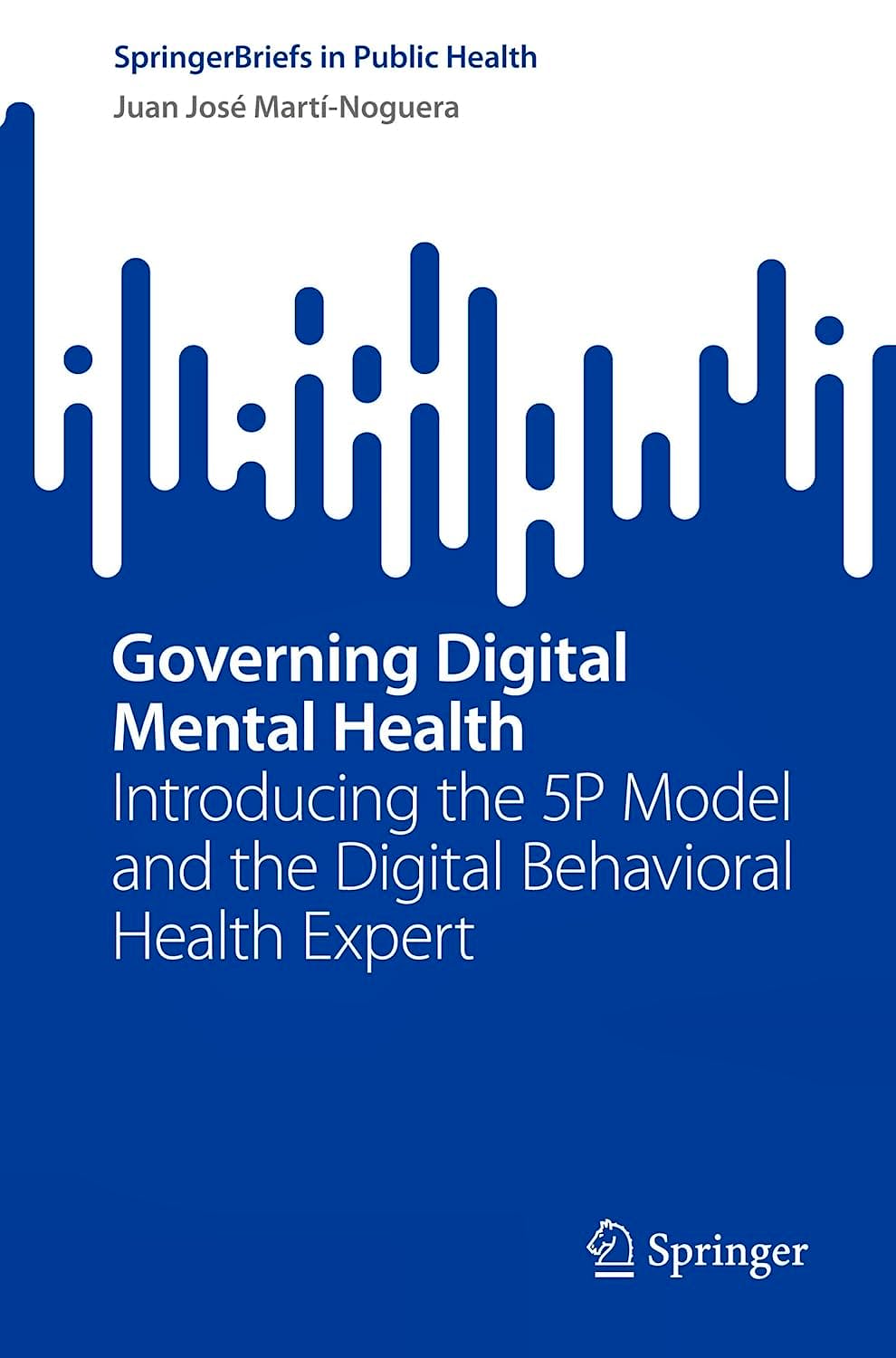 Portada del libro 9783031947629 Governing Digital Mental Health. Introducing the 5P Model and the Digital Behavioral Health Expert