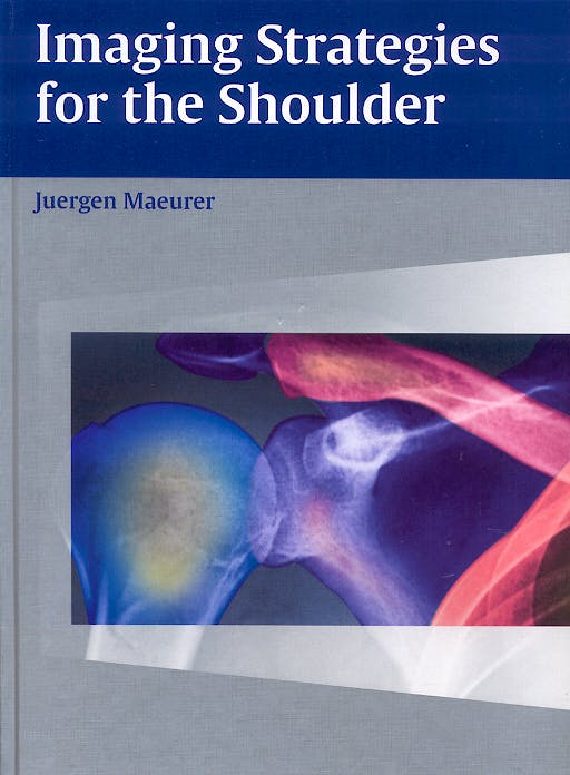 Portada del libro 9783131358516 Imaging Strategies for the Shoulder