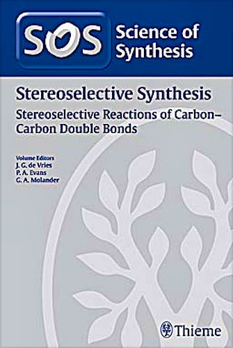Portada del libro 9783131541116 Science of Synthesis Stereoselective Synthesis, Vol. 1: Stereoselective Reactions of C=c Bonds