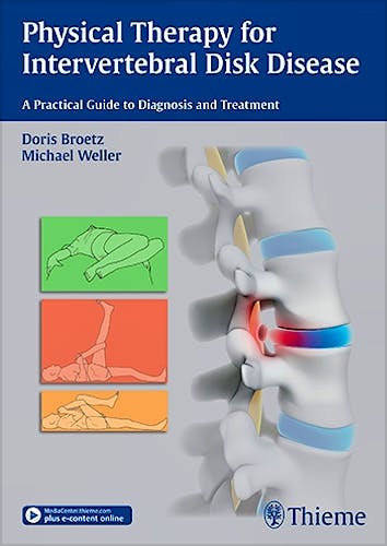 Portada del libro 9783131997616 Physical Therapy for Intervertebral Disk Disease. A Practical Guide to Diagnosis and Treatment