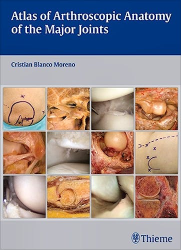 Portada del libro 9783132037915 Atlas of Arthroscopic Anatomy of the Major Joints