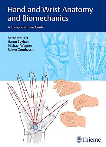 Portada del libro 9783132053410 Hand and Wrist Anatomy and Biomechanics. A Comprehensive Guide