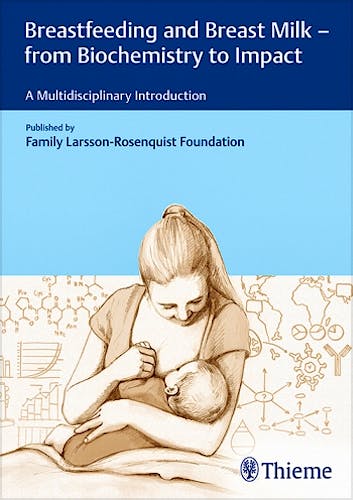 Portada del libro 9783132204010 Breastfeeding and Breast Milk - From Biochemistry to Impact. A Multidisciplinary Introduction