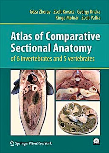 Portada del libro 9783211997628 Atlas of Comparative Sectional Anatomy of 6 Invertebrates and 5 Vertebrates