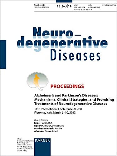 Portada del libro 9783318025118 Neurodegenerative Diseases 2014, Vol. 13, No. 2-3. Proceedings: Alzheimer's and Parkinson's Diseases: Mechanisms, Clinical Strategies, and Promising…