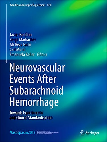 Portada del libro 9783319049809 Neurovascular Events after Subarachnoid Hemorrhage. towards Experimental and Clinical Standardisation (Acta Neurochirurgica Supplement 120)