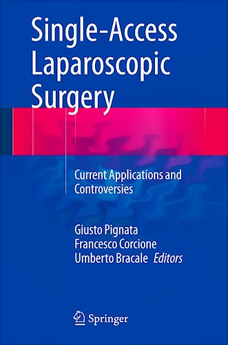 Portada del libro 9783319069289 Single-Access Laparoscopic Surgery. Current Applications and Controversies