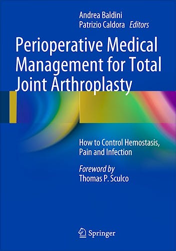 Portada del libro 9783319072029 Perioperative Medical Management for Total Joint Arthroplasty. How to Control Hemostasis, Pain and Infection