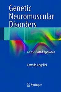 Portada del libro 9783319074993 Genetic Neuromuscular Disorders. a Case-Based Approach