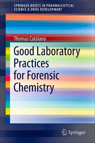Portada del libro 9783319097244 Good Laboratory Practices for Forensic Chemistry