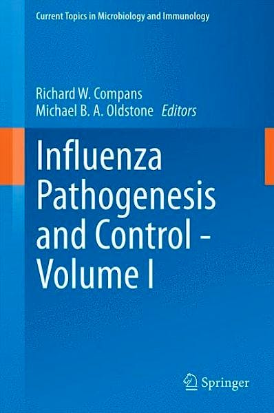 Portada del libro 9783319111544 Influenza Pathogenesis and Control, Vol. I (Current Topics in Microbiology and Immunology, Vol. 385)