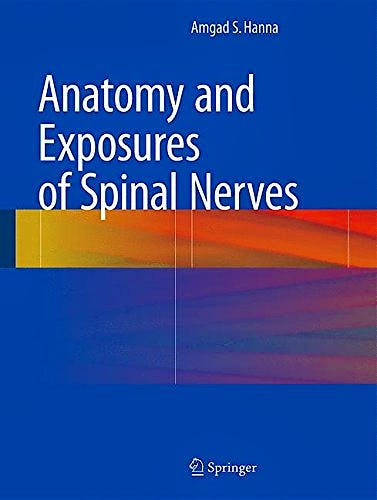 Portada del libro 9783319145198 Anatomy and Exposures of Spinal Nerves