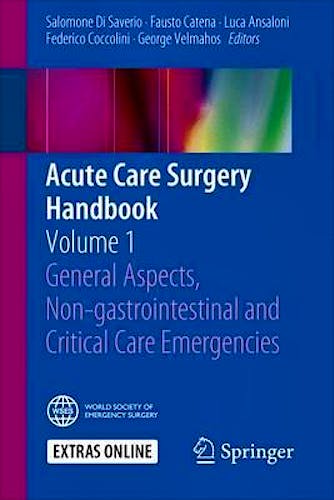 Portada del libro 9783319153407 Acute Care Surgery Handbook, Vol. 1: General Aspects, Non-Gastrointestinal and Critical Care Emergencies