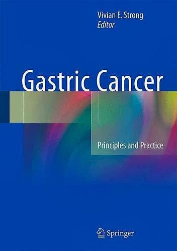 Portada del libro 9783319158259 Gastric Cancer. Principles and Practice