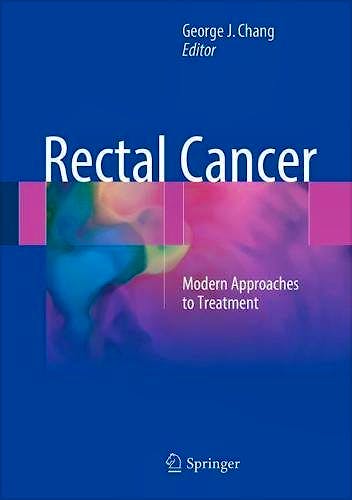 Portada del libro 9783319163833 Rectal Cancer. Modern Approaches to Treatment
