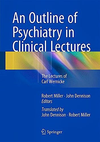 Portada del libro 9783319180502 An Outline of Psychiatry in Clinical Lectures. the Lectures of Carl Wernicke