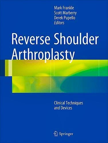 Portada del libro 9783319208398 Reverse Shoulder Arthroplasty. Biomechanics, Clinical Techniques, and Current Technologies