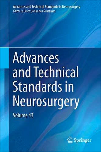 Portada del libro 9783319213583 Advances and Technical Standards in Neurosurgery, Vol. 43