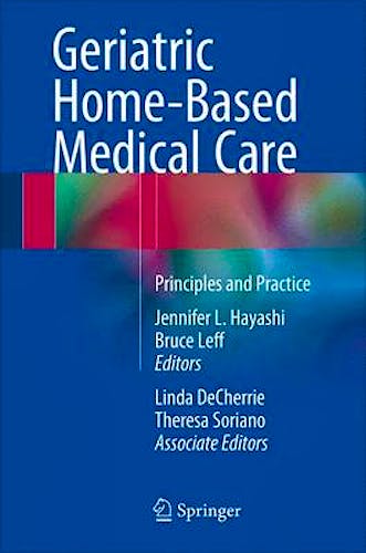 Portada del libro 9783319233642 Geriatric Home-Based Medical Care. Principles and Practice