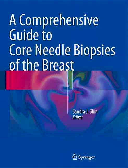 Portada del libro 9783319262895 A Comprehensive Guide to Core Needle Biopsies of the Breast