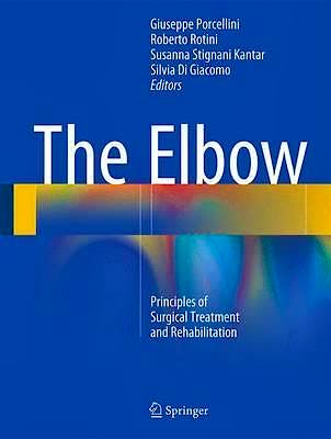 Portada del libro 9783319278032 The Elbow. Principles of Surgical Treatment and Rehabilitation