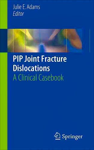 Portada del libro 9783319285771 Pip Joint Fracture Dislocations. a Clinical Casebook
