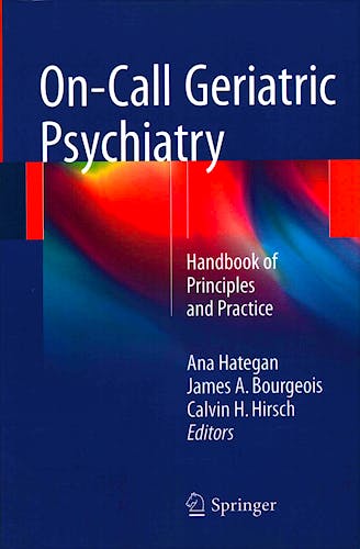 Portada del libro 9783319303444 On-Call Geriatric Psychiatry. Handbook of Principles and Practice