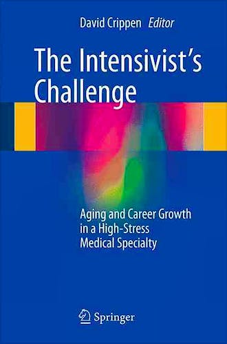 Portada del libro 9783319304526 The Intensivist's Challenge. Aging and Career Growth in a High-Stress Medical Specialty