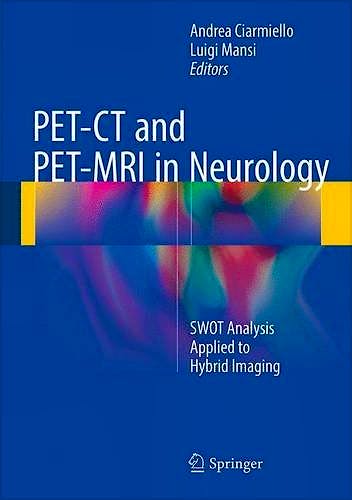 Portada del libro 9783319316123 PET-CT and PET-MRI in Neurology. SWOT Analysis Applied to Hybrid Imaging