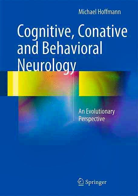 Portada del libro 9783319331799 Cognitive, Conative and Behavioral Neurology. an Evolutionary Perspective