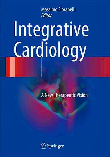 Portada del libro 9783319400082 Integrative Cardiology. a New Therapeutic Vision