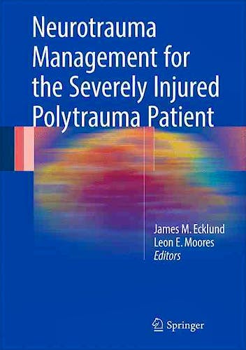 Portada del libro 9783319402062 Neurotrauma Management for the Severely Injured Polytrauma Patient