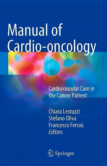 Manual of Cardio-Oncology. Cardiovascular Care in the Cancer Patient ...