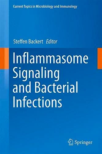 Portada del libro 9783319411705 Inflammasome Signaling and Bacterial Infections (Current Topics in Microbiology and Immunology, Vol. 397)