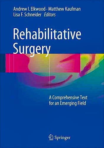 Portada del libro 9783319414041 Rehabilitative Surgery. A Comprehensive Text for an Emerging Field