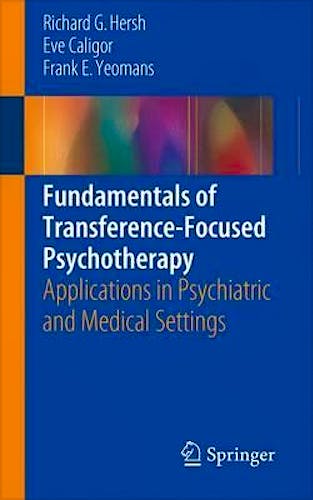 Portada del libro 9783319440897 Fundamentals of Transference-Focused Psychotherapy. Applications in Psychiatric and Medical Settings (Hardcover)