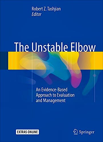 Portada del libro 9783319460178 The Unstable Elbow. an Evidence-Based Approach to Evaluation and Management