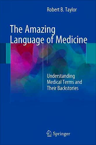 Portada del libro 9783319503271 The Amazing Language of Medicine. Understanding Medical Terms and Their Backstories