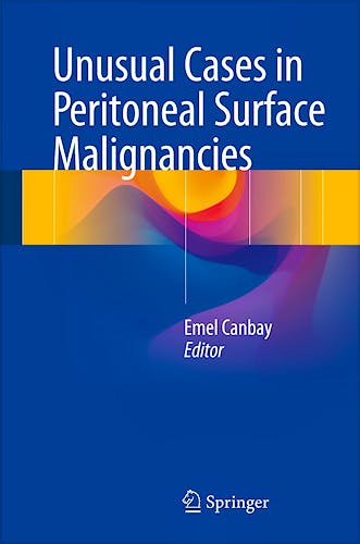 Portada del libro 9783319515229 Unusual Cases in Peritoneal Surface Malignancies