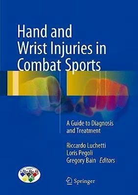 Portada del libro 9783319529011 Hand and Wrist Injuries in Combat Sports. A Guide to Diagnosis and Treatment