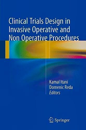 Portada del libro 9783319538761 Clinical Trials Design in Invasive Operative and Non Operative Procedures