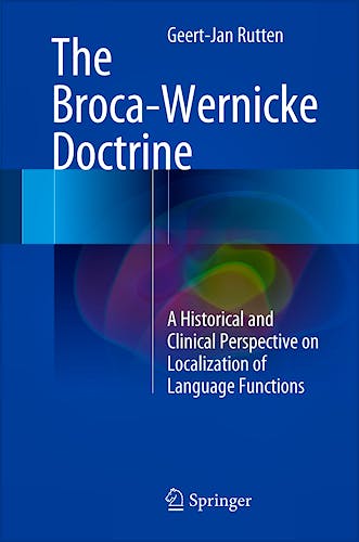 Portada del libro 9783319546322 The Broca-Wernicke Doctrine. A Historical and Clinical Perspective on Localization of Language Functions