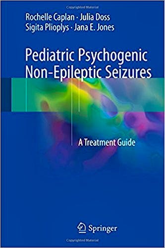 Portada del libro 9783319551210 Pediatric Psychogenic Non-Epileptic Seizures. A Treatment Guide