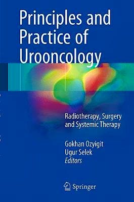 Portada del libro 9783319561134 Principles and Practice of Urooncology. Radiotherapy, Surgery and Systemic Therapy